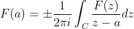 F(a)=\pm \frac{1}{2\pi i}\int_{C}\frac{F(z)}{z-a}dz