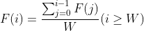 F(i) = \frac{\sum_{j=0}^{i-1}{F(j)}}{W} (i \geq W)