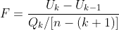 F=\frac{U_{k}-U_{k-1}}{Q_k/[n-(k+1)]}