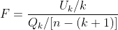 F=\frac{U_{k}/k}{Q_k/[n-(k+1)]}