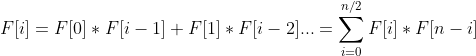 F[i]=F[0]*F[i-1]+F[1]*F[i-2]...=sum_{i=0}^{n/2}F[i]*F[n-i]