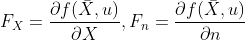F_X=\frac{\partial f(\bar{X},u)}{\partial X}, F_n=\frac{\partial f(\bar{X},u)}{\partial n}