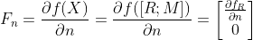 F_n =\frac{\partial f(X)}{\partial n}=\frac{\partial f([R;M])}{\partial n}=\begin{bmatrix} \frac{\partial f_R}{\partial n}\\0 \end{bmatrix}