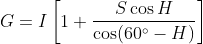 G = I\left [ 1+\frac{S\cos H}{\cos(60^{\circ}-H)} \right ]