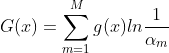 G(x)=\sum_{m=1}^{M}{g(x)ln\frac{1}{\alpha {_{m}}}}