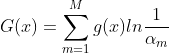 G(x)=\sum_{m=1}^{M}{g(x)ln\frac{1}{\alpha {_{m}}}}