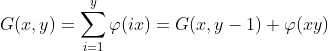 G(x,y)=\sum_{i=1}^{y}\varphi(ix)=G(x,y-1)+\varphi(xy)