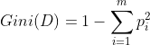 Gini(D)=1-\sum_{i=1}^{m}{p_{i}^{2}}