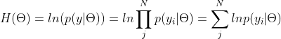 H(\Theta )=ln(p(y|\Theta ))=ln\prod_{j}^{N}p(y _{i}|\Theta )=\sum_{j}^{N}lnp(y _{i}|\Theta)