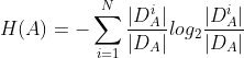 H(A) = - \sum_{i=1}^{N}\frac{|D_{A}^i|}{|D_A|}log_2\frac{|D_{A}^i|}{|D_A|}