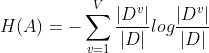 H(A) = -\sum_{v=1}^V \frac{|D^v | }{|D|} log\frac{|D^v | }{|D|}
