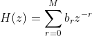 H(z)=\sum_{r=0}^{M}b_{r}z^{-r}
