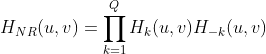 H_{NR}(u,v) = \prod_{k=1}^{Q}H_{k}(u,v)H_{-k}(u,v)