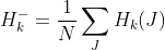 H_{k}^{-}=\frac{1}{N}\sum _{J}H_{k}(J)