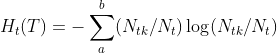 H_{t}(T)=-\sum_{a}^{b}(N_{tk}/N_{t})\log (N_{tk}/N_{t})