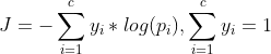 J = -\sum_{i=1}^{c} y_{i}*log(p_{i}), \sum_{i=1}^{c} y_{i}=1