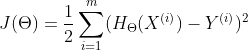 J(\Theta )=\frac{1}{2}\sum_{i=1}^{m}(H_{\Theta }(X^{(i)})-Y^{(i)})^{2}