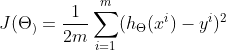 J(\Theta_)= \frac{1}{2m}\sum_{i=1}^{m}(h_{\Theta }(x^{i})-y^{i})^{2}