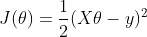 J(\theta ) = \frac{1}{2}(X\theta -y)^{2}