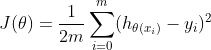 J(\theta )=\frac{1}{2m}\sum_{i=0}^{m}(h_{\theta (x_{i})}- y_{i})^{2}