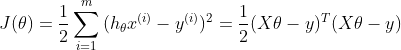 J(\theta)=\frac{1}{2}\sum_{i=1}^m{(h_\theta x^{(i)}-y^{(i)})^2}=\frac{1}{2}(X\theta-y)^T(X\theta-y)