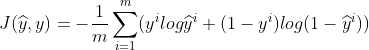 J(\widehat{y},y) = -\frac{1}{m}\sum_{i=1}^{m}(y^ilog\widehat{y}^i+(1-y^i)log(1-\widehat{y}^i))
