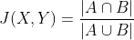 J(X,Y) = \frac {\left| A \cap B \right|}{\left| A\cup B \right|}