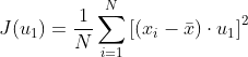 J(u_1)=\frac{1}{N}\sum_{i=1}^N \left [ (x_i-\bar{x})\cdot u_1 \right ]^2
