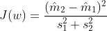 J(w)=\frac{(\hat{m}_2-\hat{m}_1)^2}{s_1^2+s_2^2}
