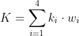 K=\sum_{i=1}^{4}k_{i}\cdot w_{i}