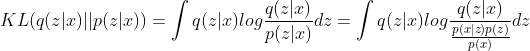 KL(q(z|x)||p(z|x))=\int q(z|x)log \frac{q(z|x)}{p(z|x)}dz = \int q(z|x)log \frac{q(z|x)}{\frac {p(x|z)p(z)}{p(x)}}dz