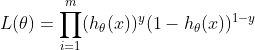 L(\theta ) = \prod_{i=1}^{m} (h_{\theta }(x))^{y}(1-h_{\theta }(x))^{1-y}