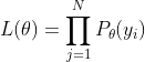 L(\theta)=\prod_{j=1}^{N}P_\theta(y_i)