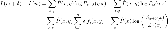 L(w + \delta) - L(w) = \sum_{x,y} \hat{P}(x,y) \log P_{w+\delta}(y|x) - \sum_{x,y} \hat{P}(x,y) \log P_w(y|x) \\ ~~~~~~~~~~~~~~~~~~~~~~~~~~~ = \sum_{x,y} \hat{P}(x,y) \sum_{i=1}^{n} \delta_i f_i (x,y) - \sum_{x} \hat{P}(x) \log \left ( \frac{Z_{w+\delta}(x)}{Z_w(x)} \right )