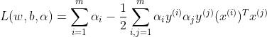 L(w,b,\alpha) = \sum_{i=1}^{m}\alpha_i-\frac{1}{2}\sum_{i,j=1}^{m}\alpha_iy^{(i)}\alpha_jy^{(j)}(x^{(i)})^Tx^{(j)}