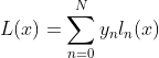 L(x)=\sum _{n=0}^{N}y_{n}l_{n}(x)