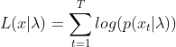 L(x|\lambda ) = \sum_{t=1}^{T}log(p(x_{t}|\lambda))