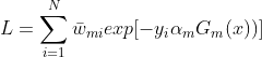 L=\sum_{i=1}^{N}\bar{w}_{mi}exp[-y_i\alpha_mG_m(x))]