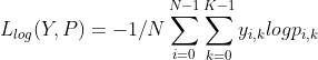L_{log}(Y,P) = - {1/N}\sum_{i = 0}^{N - 1}\sum_{k = 0}^{K- 1}y_{i,k}logp_{i,k}