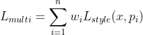 L_{multi} = \sum_{i=1}^{n}w_{i}L_{style}(x,p_i)