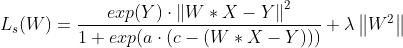 L_{s}(W)=\frac{exp(Y)\cdot \left \| W*X-Y \right \|^{2}}{1+exp(a\cdot (c-(W*X-Y)))}+\lambda\left \| W^2 \right \|