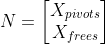 N=\begin{bmatrix} X_{pivots}\\ X_{frees} \end{bmatrix}