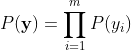 P(\mathbf{y})=\prod_{i=1}^{m}P(y_i)