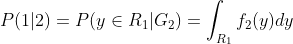 P(1|2)=P(y\in R_{1}|G_{2})=\int _{R_{1}}f_{2} (y) dy