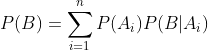 P(B)=\sum_{i=1}^{n}P(A_i)P(B|A_i)