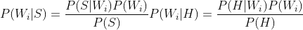 P(W_{i}|S) = \frac{P(S|W_{i})P(W_{i})}{P(S)} P(W_{i}|H) = \frac{P(H|W_{i})P(W_{i})}{P(H)}