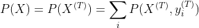 P(X)=P(X^{(T)})=\sum_{i}P(X^{(T)},y^{(T)}_i)