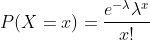 P(X=x)=\frac{e^{-\lambda}\lambda^x}{x!}