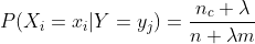 P(X_{i}=x_{i}|Y=y_{j})=\frac{n_{c}+\lambda }{n+\lambda m}