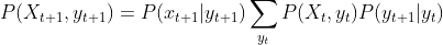 P(X_{t+1},y_{t+1})=P(x_{t+1}|y_{t+1})\sum_{y_t}P(X_{t},y_t)P(y_{t+1}|y_t)